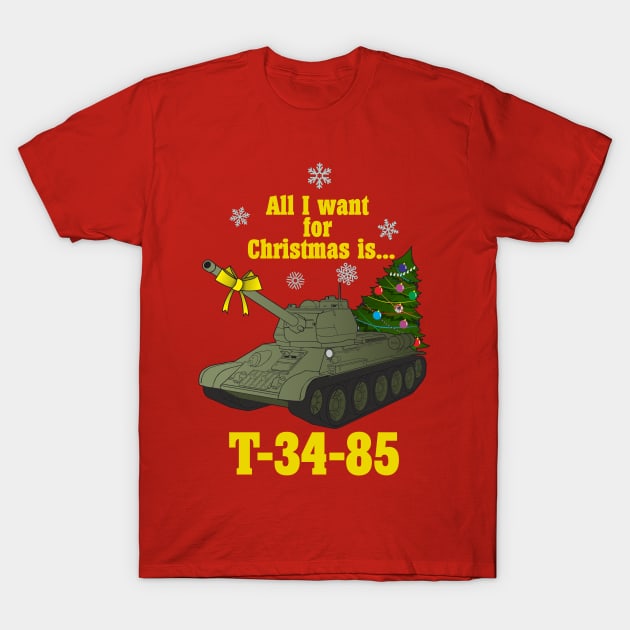 All I want for Christmas is... T-34-85 T-Shirt by FAawRay